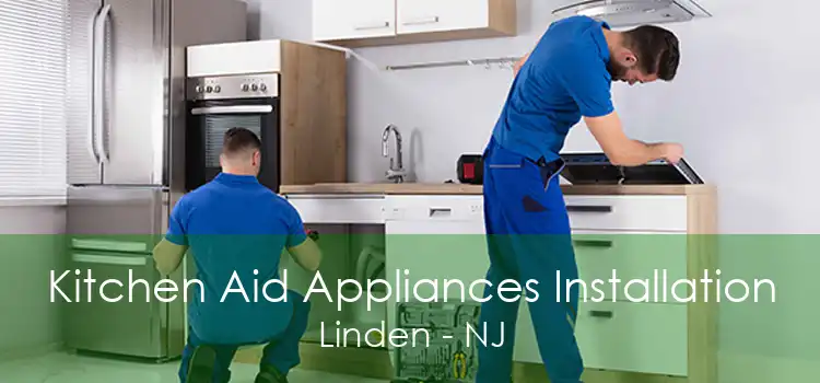 Kitchen Aid Appliances Installation Linden - NJ