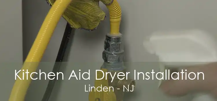 Kitchen Aid Dryer Installation Linden - NJ