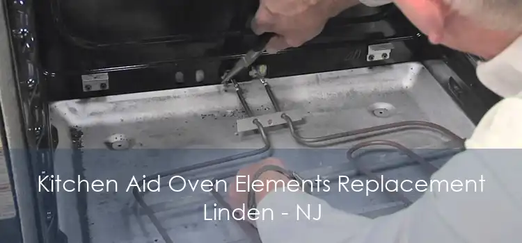 Kitchen Aid Oven Elements Replacement Linden - NJ