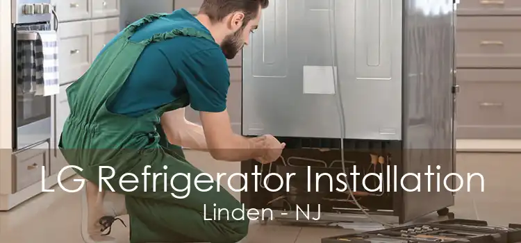 LG Refrigerator Installation Linden - NJ