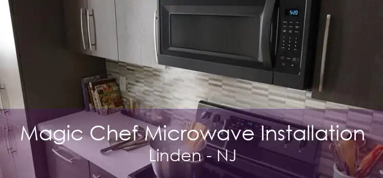 Magic Chef Microwave Installation Linden - NJ