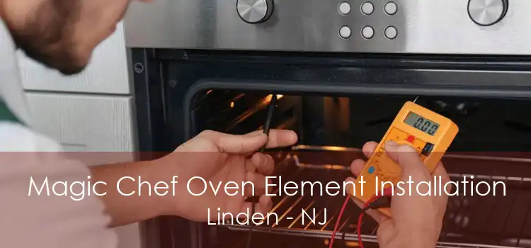 Magic Chef Oven Element Installation Linden - NJ