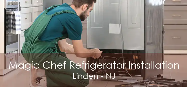 Magic Chef Refrigerator Installation Linden - NJ