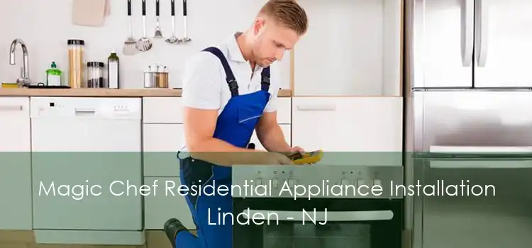 Magic Chef Residential Appliance Installation Linden - NJ