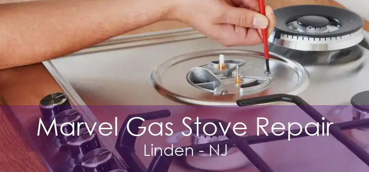Marvel Gas Stove Repair Linden - NJ