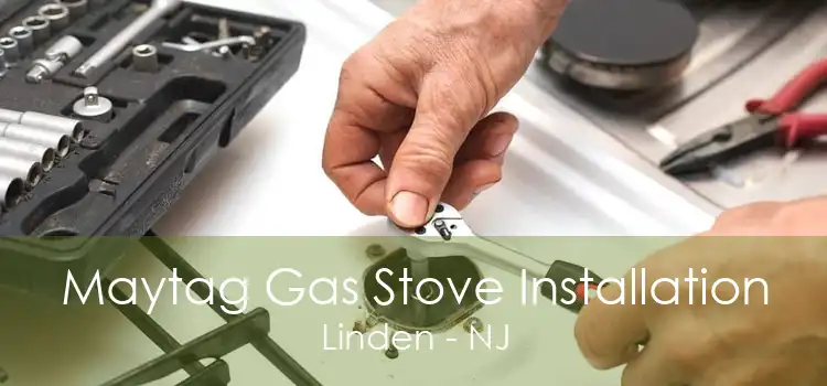 Maytag Gas Stove Installation Linden - NJ