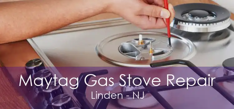 Maytag Gas Stove Repair Linden - NJ