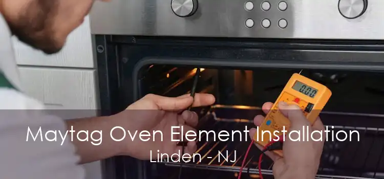 Maytag Oven Element Installation Linden - NJ