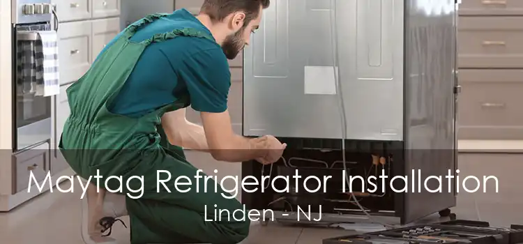 Maytag Refrigerator Installation Linden - NJ