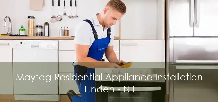 Maytag Residential Appliance Installation Linden - NJ