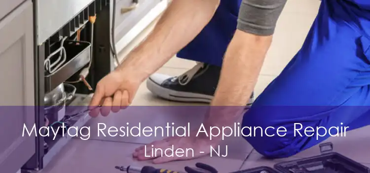 Maytag Residential Appliance Repair Linden - NJ
