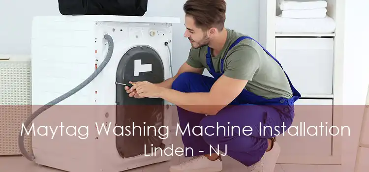 Maytag Washing Machine Installation Linden - NJ