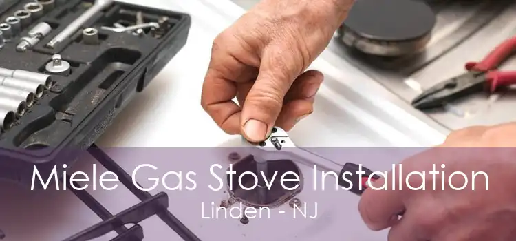 Miele Gas Stove Installation Linden - NJ
