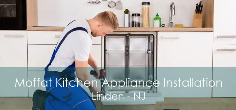Moffat Kitchen Appliance Installation Linden - NJ