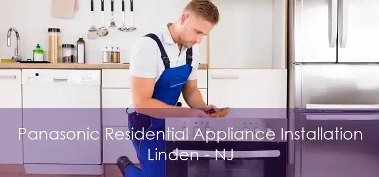 Panasonic Residential Appliance Installation Linden - NJ