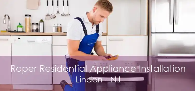 Roper Residential Appliance Installation Linden - NJ