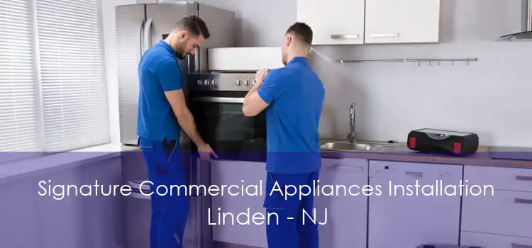 Signature Commercial Appliances Installation Linden - NJ