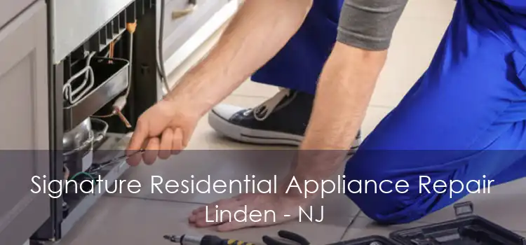 Signature Residential Appliance Repair Linden - NJ