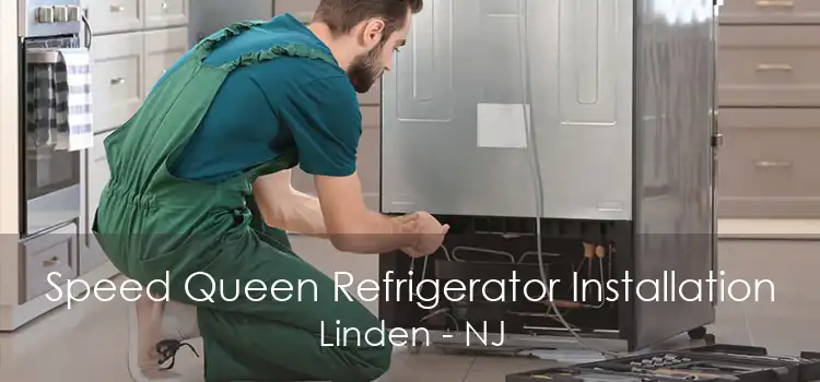 Speed Queen Refrigerator Installation Linden - NJ