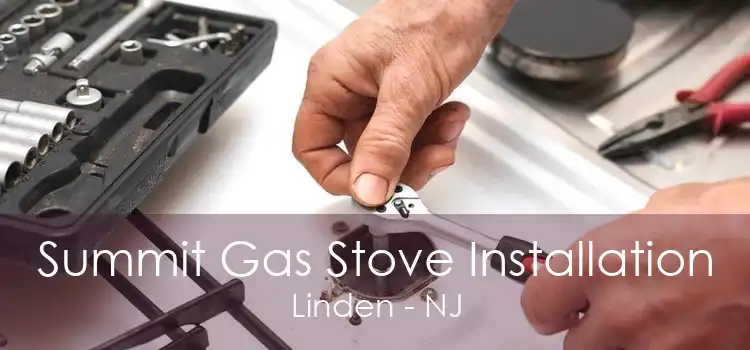 Summit Gas Stove Installation Linden - NJ