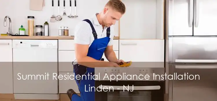 Summit Residential Appliance Installation Linden - NJ