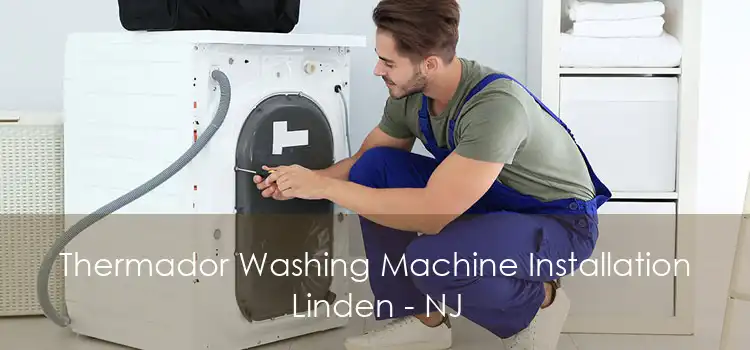 Thermador Washing Machine Installation Linden - NJ