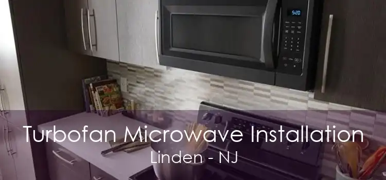 Turbofan Microwave Installation Linden - NJ