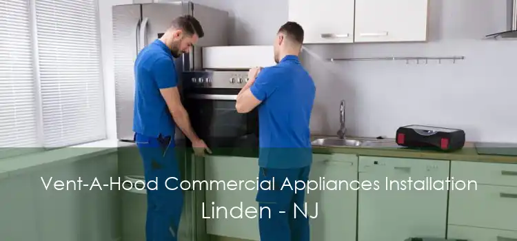 Vent-A-Hood Commercial Appliances Installation Linden - NJ