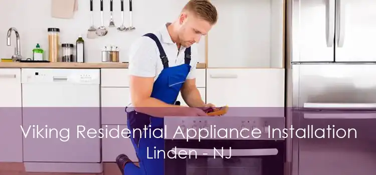 Viking Residential Appliance Installation Linden - NJ