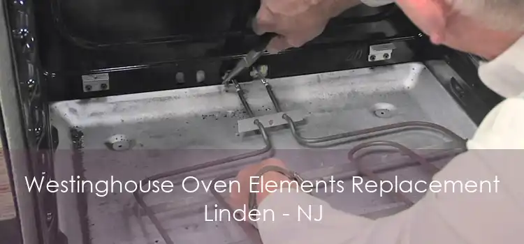 Westinghouse Oven Elements Replacement Linden - NJ