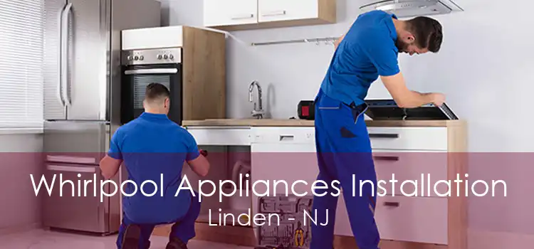 Whirlpool Appliances Installation Linden - NJ