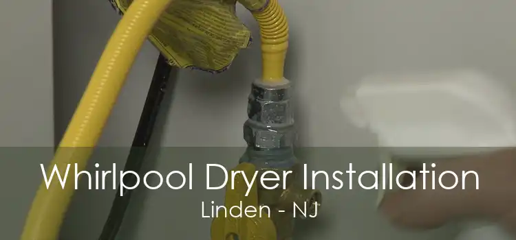 Whirlpool Dryer Installation Linden - NJ