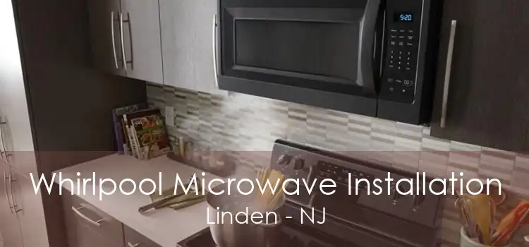 Whirlpool Microwave Installation Linden - NJ