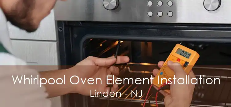 Whirlpool Oven Element Installation Linden - NJ