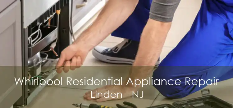 Whirlpool Residential Appliance Repair Linden - NJ
