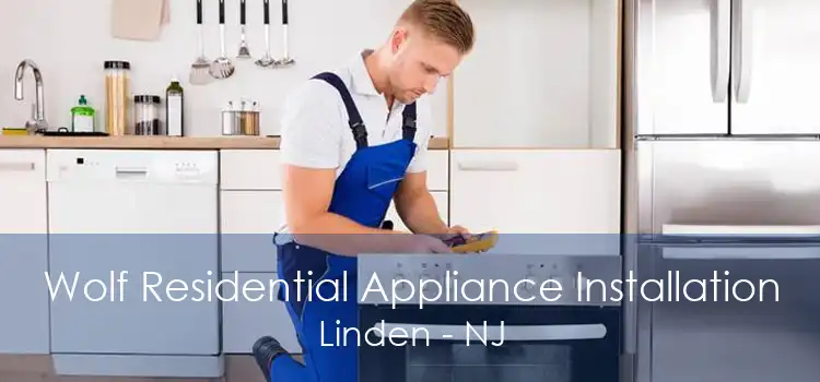 Wolf Residential Appliance Installation Linden - NJ