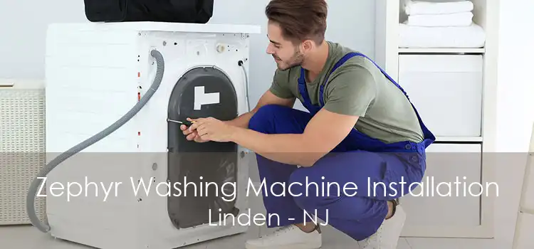 Zephyr Washing Machine Installation Linden - NJ